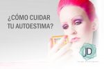 Cómo cuidar tu autoestima: 7 claves para hacerlo 