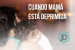 La depresión en la madre de familia ¿cómo afecta al hijo?