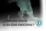 Cómo nos afecta la soledad emocional 