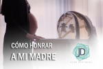 ¿Cómo honrar a mi madre y así tomar la vida?