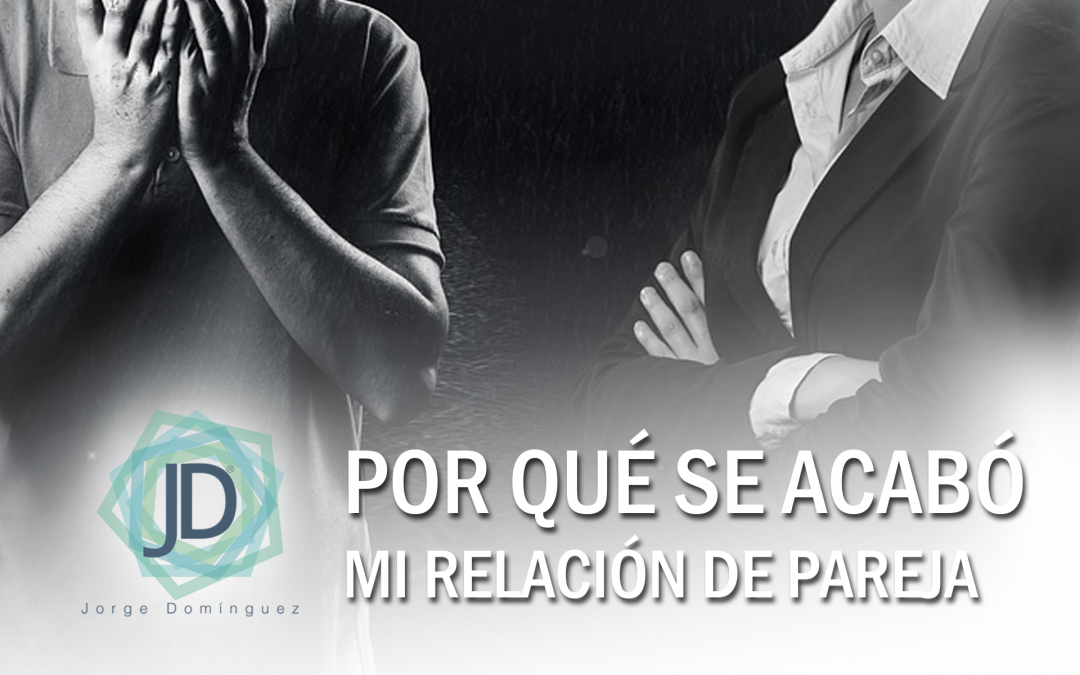 5 Razones de por qué se acabó mi relación de pareja 5 Razones de por qué se acabó mi relación de pareja