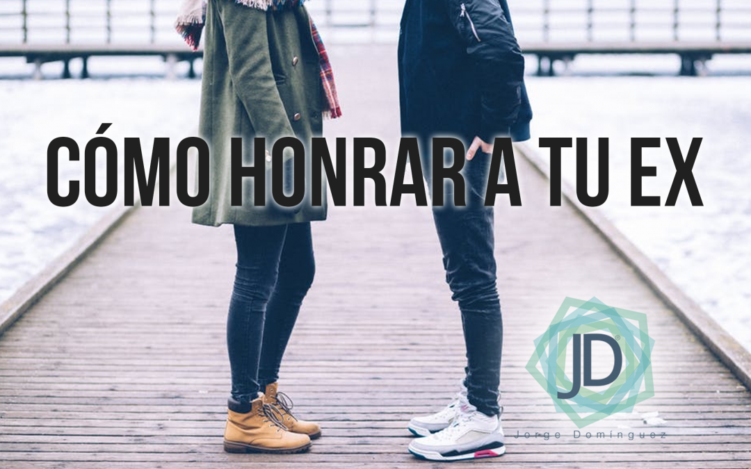 honrar a tu ex pareja