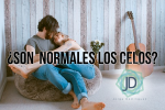 ¿Son Normales los Celos en la Pareja? 