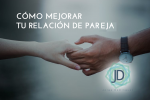 8 Claves de cómo mejorar una relación de pareja