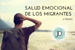 Cuatro Temas de salud emocional del migrante 