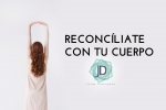 Reconcíliate con tu cuerpo: 9 claves para hacerlo