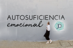 10 Claves para ser autosuficiente en el ámbito emocional 