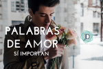 ¿Qué tan importantes son las palabras de amor? 