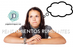 ¿Tienes pensamientos rumiantes? Claves para lidiar con ellos