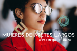 Mujeres de aretes largos, ¿cuál de ellas eres?