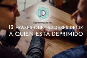 que no decir cuando alguien está deprimido