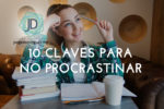 10 Claves para dejar de procrastinar