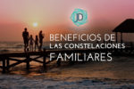 7 Beneficios de las Constelaciones Familiares