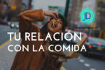 ¿Cómo mejorar tu relación con la comida?