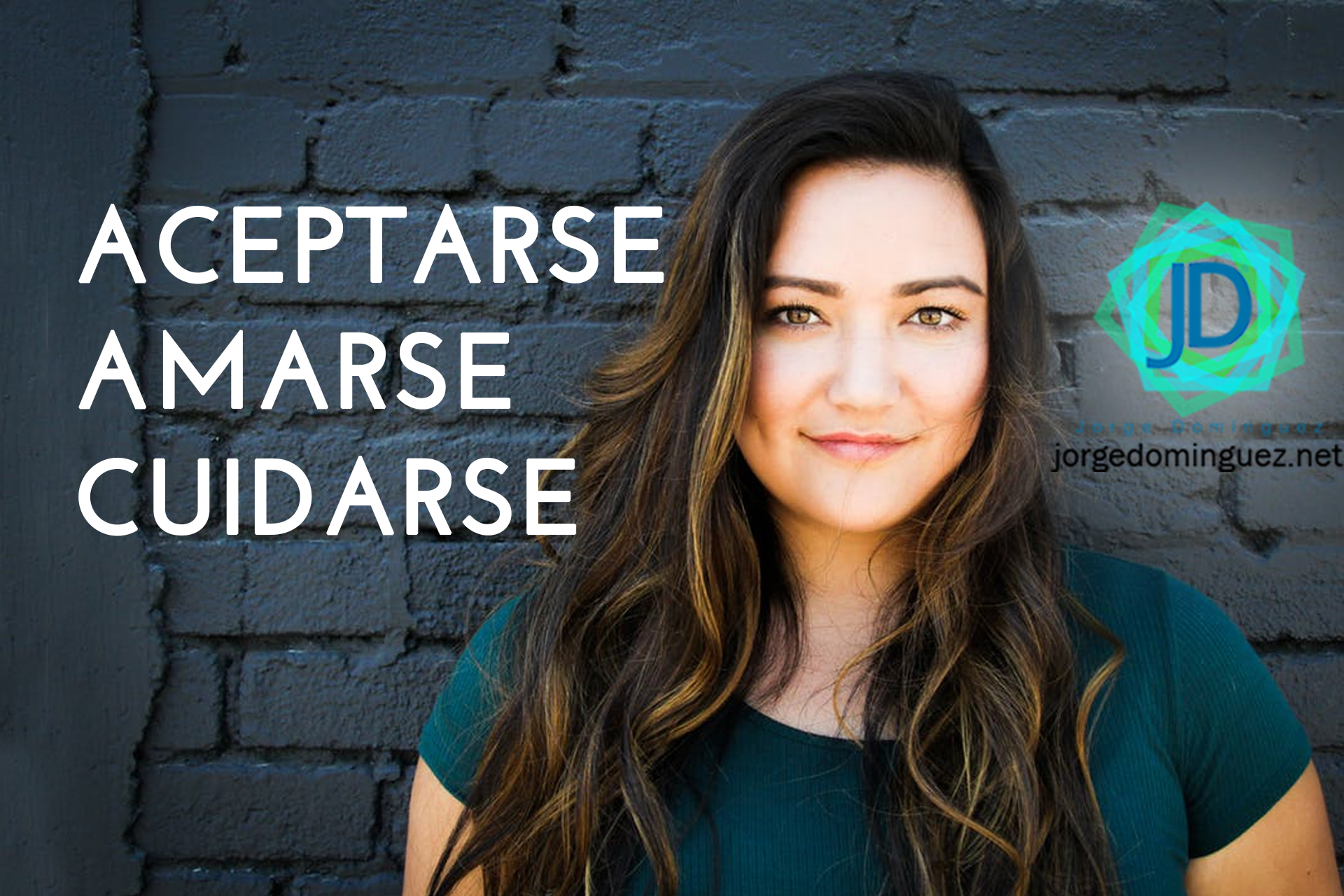 Aceptarse, amarse y cuidarse - Jorge Domínguez