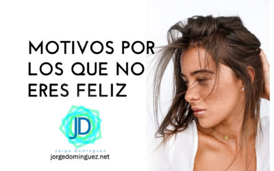 10 motivos por los que no puedes ser feliz