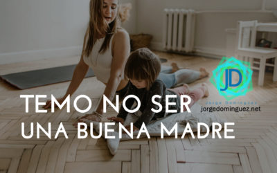 ¿Estoy siendo una buena madre?