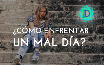 ¿Cómo enfrentar un mal día? Sigue estos 5 pasos