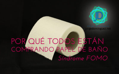 ¿Por qué todo el mundo está comprando papel de baño? Síndrome FOMO