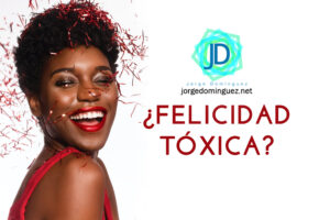 felicidad tóxica