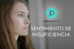 Cómo dejar de sentirte insuficiente