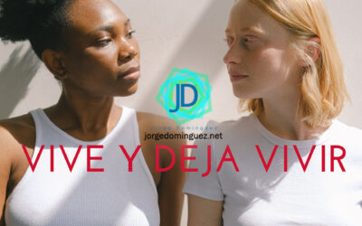 6 Claves de cómo vivir y dejar vivir