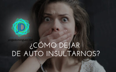 ¿Cómo dejar de auto insultarte?