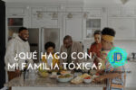 Claves para sanar el vínculo con una familia tóxica