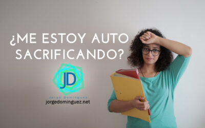 ¿Me estoy autosacrificando?