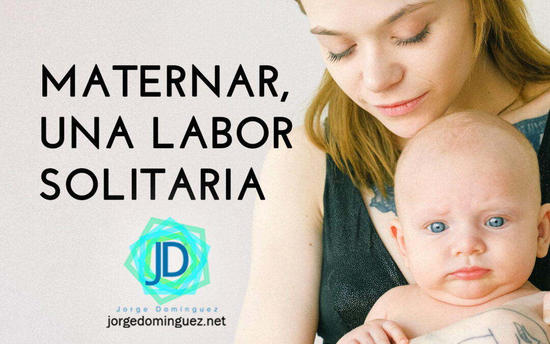 maternar, una labor solitaria