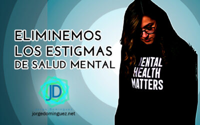 Eliminemos los estigmas sobre la enfermedad mental