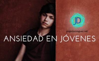 Ansiedad en Jóvenes: 17 claves para prevenirla
