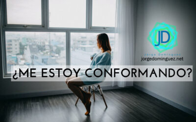¿Cómo saber si me estoy conformando?