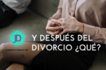 Y después del divorcio ¿qué hago?