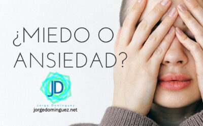 Miedo o Ansiedad, ¿qué es lo que siento?