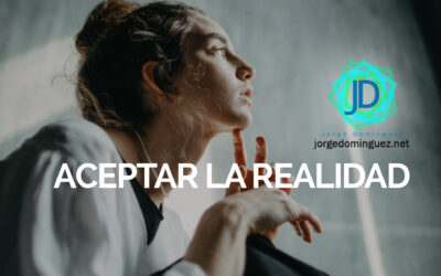 5 Claves para aceptar la realidad