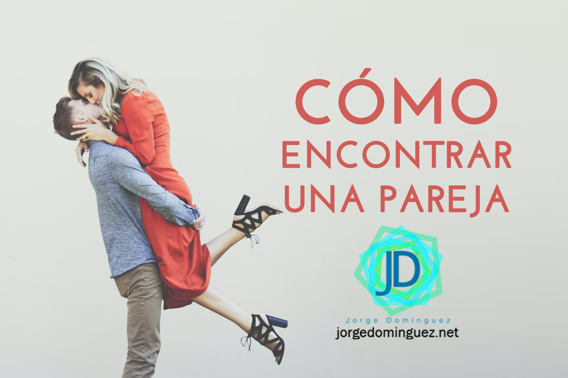 Claves de cómo encontrar una pareja - Jorge Domínguez