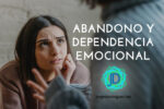 La herida de abandono nos hace dependientes emocionales 