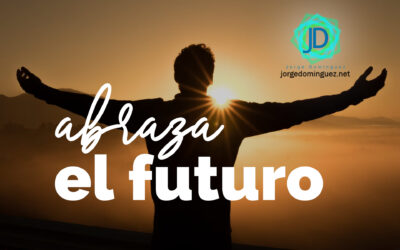 Cómo abrazar el futuro sin temor 