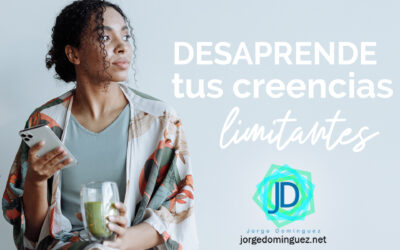¿Cómo desaprender creencias limitantes?