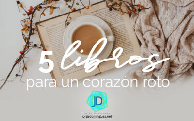 5 Libros para sanar un corazón roto