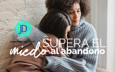 Cómo lidiar con el miedo al abandono