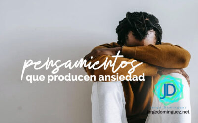 7 pensamientos que nos producen ansiedad