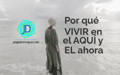Qué importancia tienen el aquí y el ahora