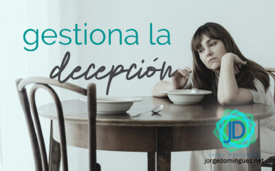Cómo gestionar la decepción 