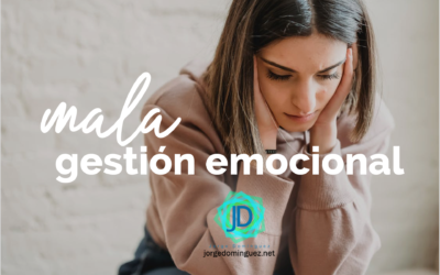 ¿Cómo identificar una mala gestión emocional? 