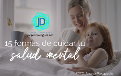15 formas de cuidar tu salud mental