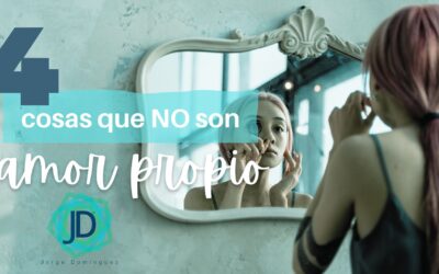 4 cosas que no son amor propio