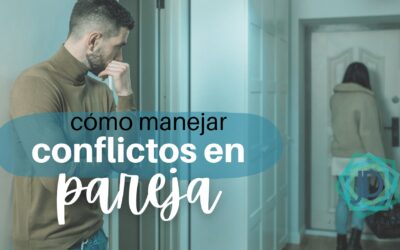 4 Consejos para manejar el conflicto en la pareja