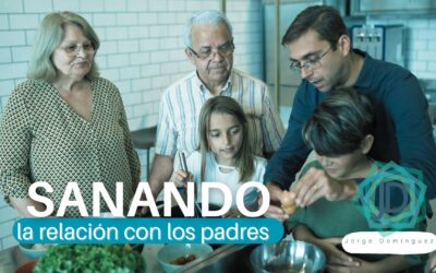 7 Claves para sanar la relación con tus padres